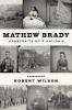 Mathew Brady - Robert Wilson