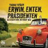 Erwin, Enten, Präsidenten, 8 Audio-CDs - Thomas Krüger
