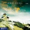Das Nebelhaus, 4 Audio-CDs - Eric Berg
