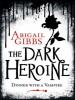 The Dark Heroine - Abigail Gibbs