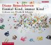 Einmal Kind, immer Kind, 4 Audio-CDs - Diane Broeckhoven