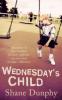 Wednesday's Child - Shane Dunphy