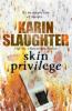Skin Privilege - Karin Slaughter