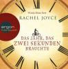 Das Jahr, das zwei Sekunden brauchte, 6 Audio-CDs - Rachel Joyce