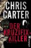 Der Kruzifix-Killer - Chris Carter
