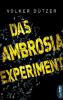 Das Ambrosia-Experiment - Volker Dützer