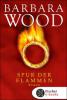Spur der Flammen - Barbara Wood