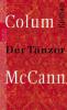 Der Tänzer - Colum McCann