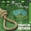 Morgan & Bailey - Einsatz im Vatikan, 1 Audio-CD - Markus Topf