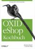 OXID eShop Kochbuch - Roman Zenner, Joscha Krug
