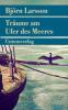 Träume am Ufer des Meeres - Björn Larsson