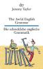 The Awful English Grammar Die schreckliche englische Grammatik - Jeremy Taylor