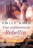 Eine verführerische Rebellin - Emily Bold