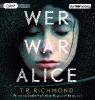 Wer war Alice, 1 MP3-CD - T. R. Richmond