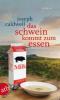 Das Schwein kommt zum Essen - Joseph Caldwell