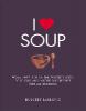 I Love Soup - Beverly Le Blanc