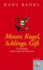 Messer, Kugel, Schlinge, Gift - Hans Blankl