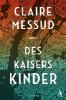 Des Kaisers Kinder - Claire Messud