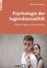 Psychologie der Jugendsexualität - Nancy M. Bodmer