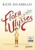 Flora und Ulysses - Die fabelhaften Abenteuer - Kate DiCamillo