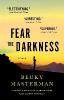 Fear the Darkness - Becky Masterman