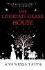 The Looking Glass House - Vanessa Tait