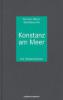 Konstanz am Meer - Theresia Walser, Karl-Heinz Ott