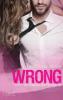 Wrong: Wenn der Falsche der Richtige ist - Jana Aston