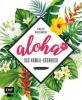 Aloha - Das Hawaii-Kochbuch - Viola Lex, Nico Stanitzok