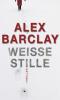 Weiße Stille - Alex Barclay
