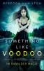 Something like Voodoo - Rebecca Hamilton