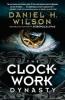 The Clockwork Dynasty - Daniel H. Wilson