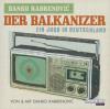 Der Balkanizer - Sebastian Brück, Danko Rabrenovic