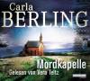 Mordkapelle, 6 Audio-CDs - Carla Berling