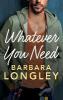 Whatever You Need - Barbara Longley