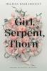 Girl, Serpent, Thorn - Melissa Bashardoust