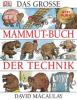 Das große Mammut-Buch der Technik - David Macaulay, Neil Ardley