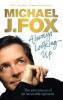 Always Looking Up - Michael J. Fox