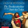 Die Henkerstochter und das Spiel des Todes, 6 Audio-CDs - Oliver Pötzsch