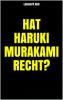 Hat Haruki Murakami recht? - Leonard Reh