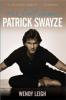 Patrick Swayze - One Last Dance - Wendy Leigh