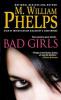 Bad Girls - M. William Phelps