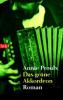 Das grüne Akkordeon - Annie Proulx