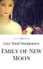 Emily of New Moon - Lucy Maud Montgomery, Lucy Maud Montgomery