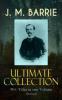 J. M. BARRIE Ultimate Collection: 90+ Titles in one Volume (Illustrated) - J. M. Barrie