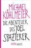 Die Abenteuer des Joel Spazierer - Michael Köhlmeier