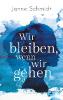 Wir bleiben, wenn wir gehen - Janne Schmidt