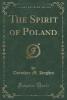 The Spirit of Poland (Classic Reprint) - Dorothea M. Hughes