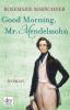Good Morning, Mr. Mendelssohn - Rosemarie Marschner
