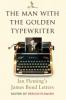 The Man with the Golden Typewriter - -